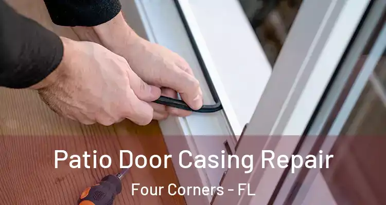  Patio Door Casing Repair Four Corners - FL